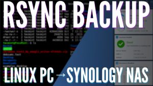 Backup a Linux PC to a Synology NAS using Rsync!