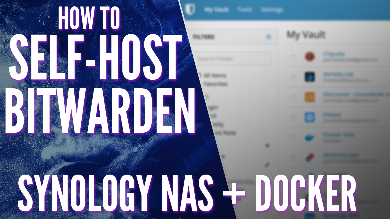 How to Self-host the Password Manager Bitwarden on a Synology NAS!