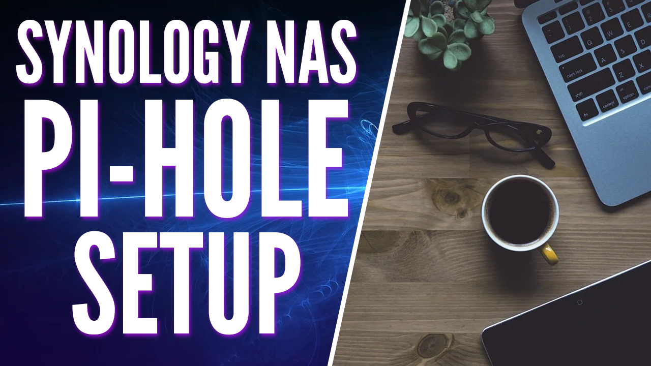 How to Setup Pi-hole on a Synology NAS