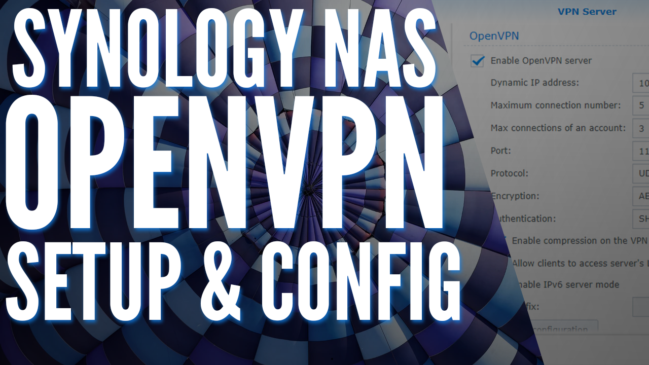 Read more about the article How to Set Up OpenVPN Server on a Synology NAS