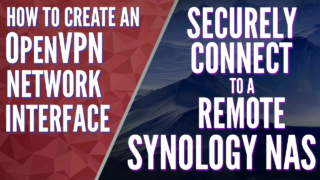 How to Create an OpenVPN Network Interface on a Synology NAS!
