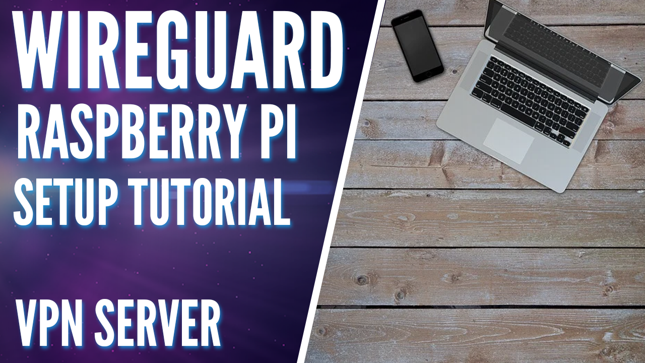 How to Setup WireGuard on a Raspberry Pi!