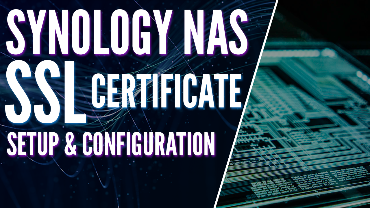 Read more about the article Synology NAS SSL Certificate – Configure HTTPS!