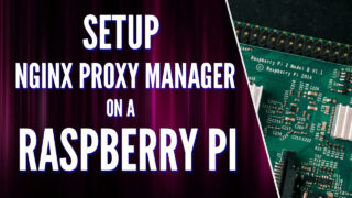 Nginx Proxy Manager Raspberry Pi Install Instructions!