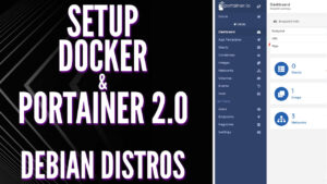 Install Docker & Portainer 2.0 on Debian Based Distros!
