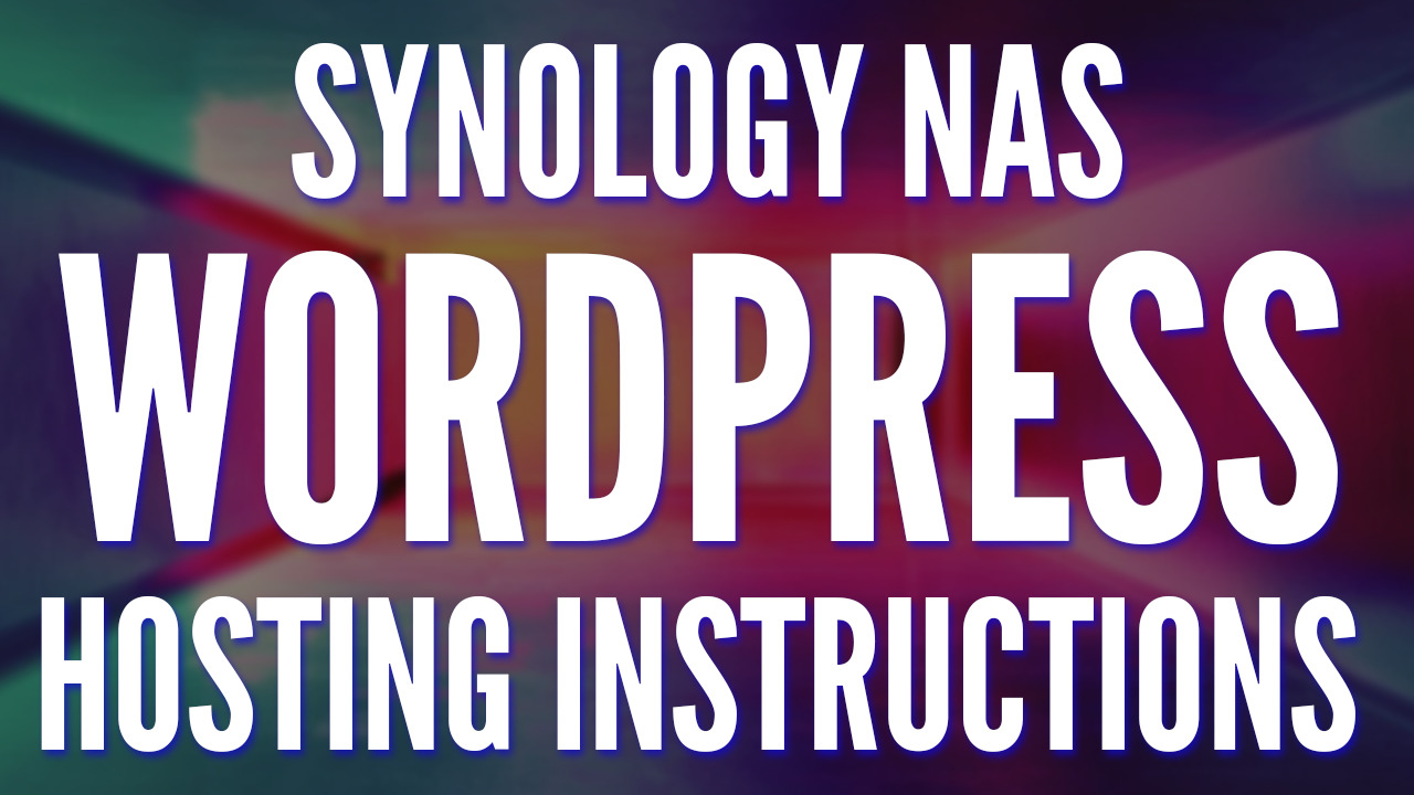 How to Host a WordPress Website on a Synology NAS!