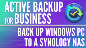 Active Backup for Business: How to Backup a Windows PC to a Synology NAS
