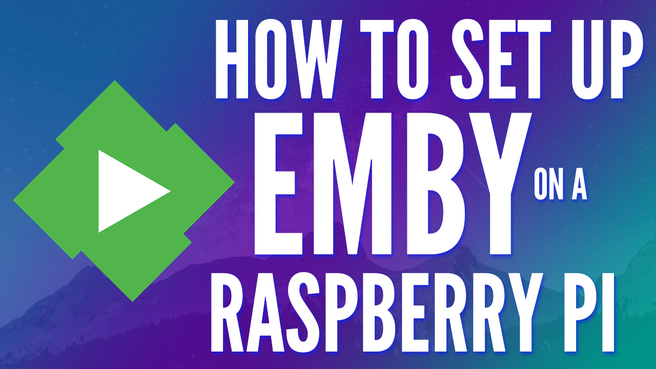 You are currently viewing How to Install Emby on a Raspberry Pi