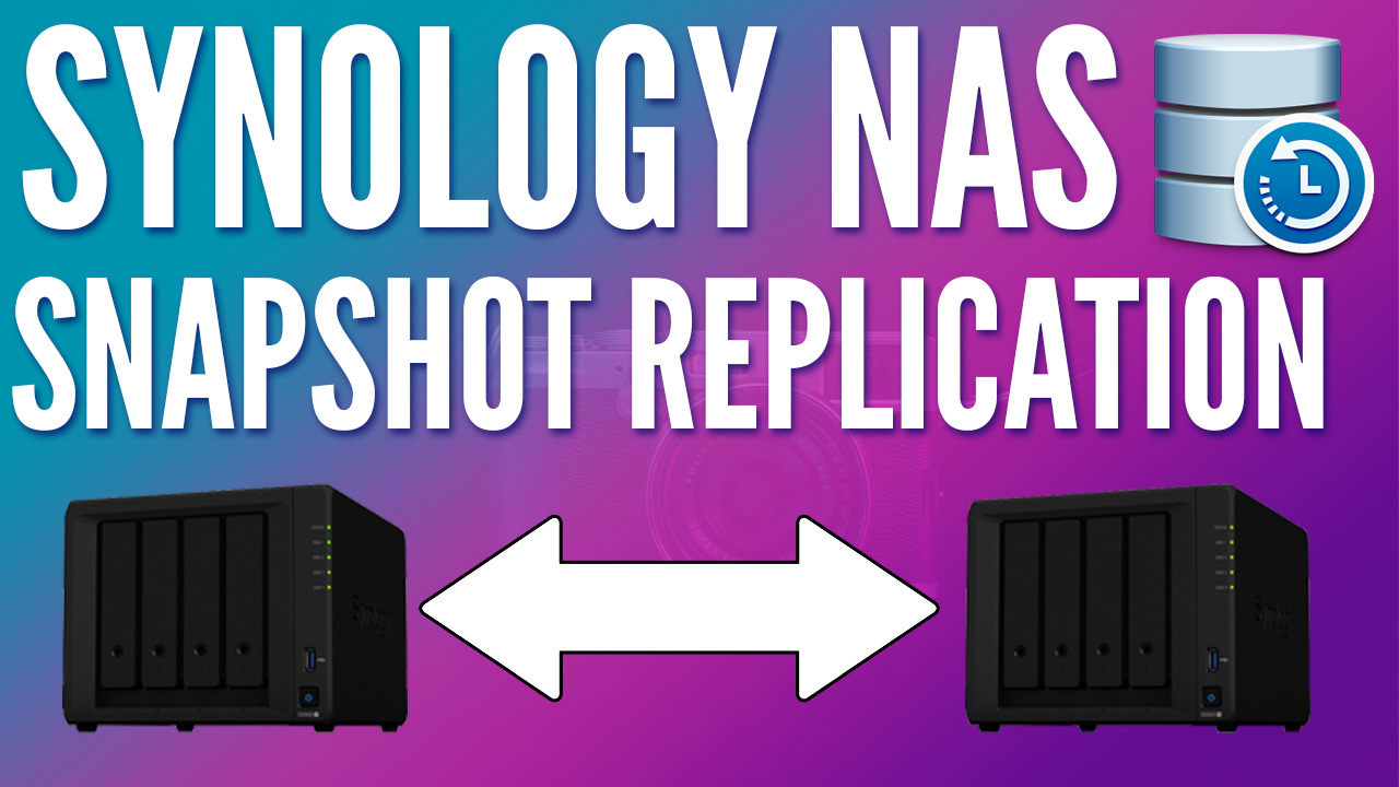 Synology NAS Snapshot Replication: Sync Snapshots to a Synology NAS!