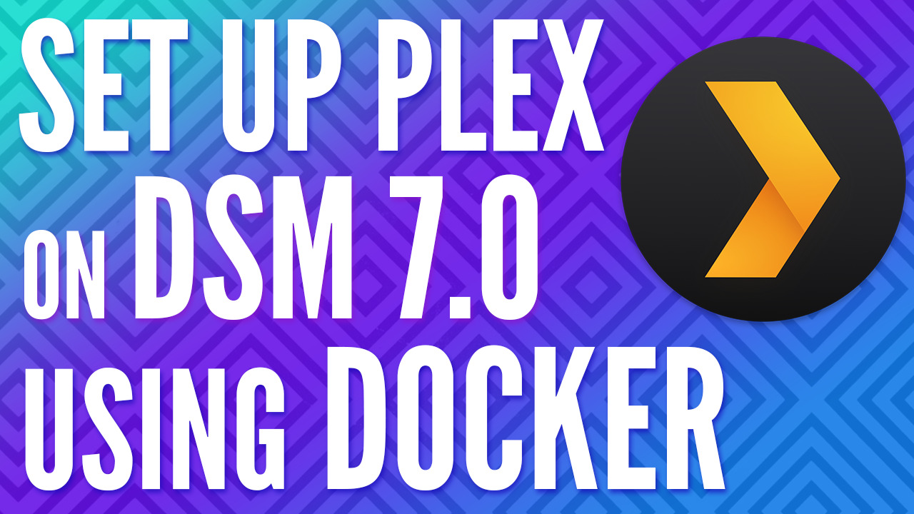 Use Docker to Set Up Plex on a Synology NAS