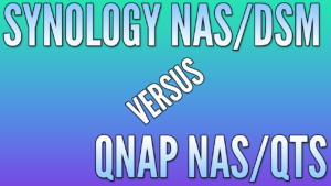 Read more about the article Should I Buy a Synology or QNAP NAS?