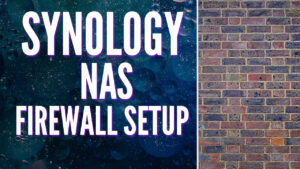 Read more about the article How to Set Up the Firewall on a Synology NAS