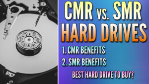 Read more about the article CMR vs SMR: What is the Best Hard Drive?