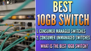 Read more about the article What is the Best 10Gb Switch? (Top 6)