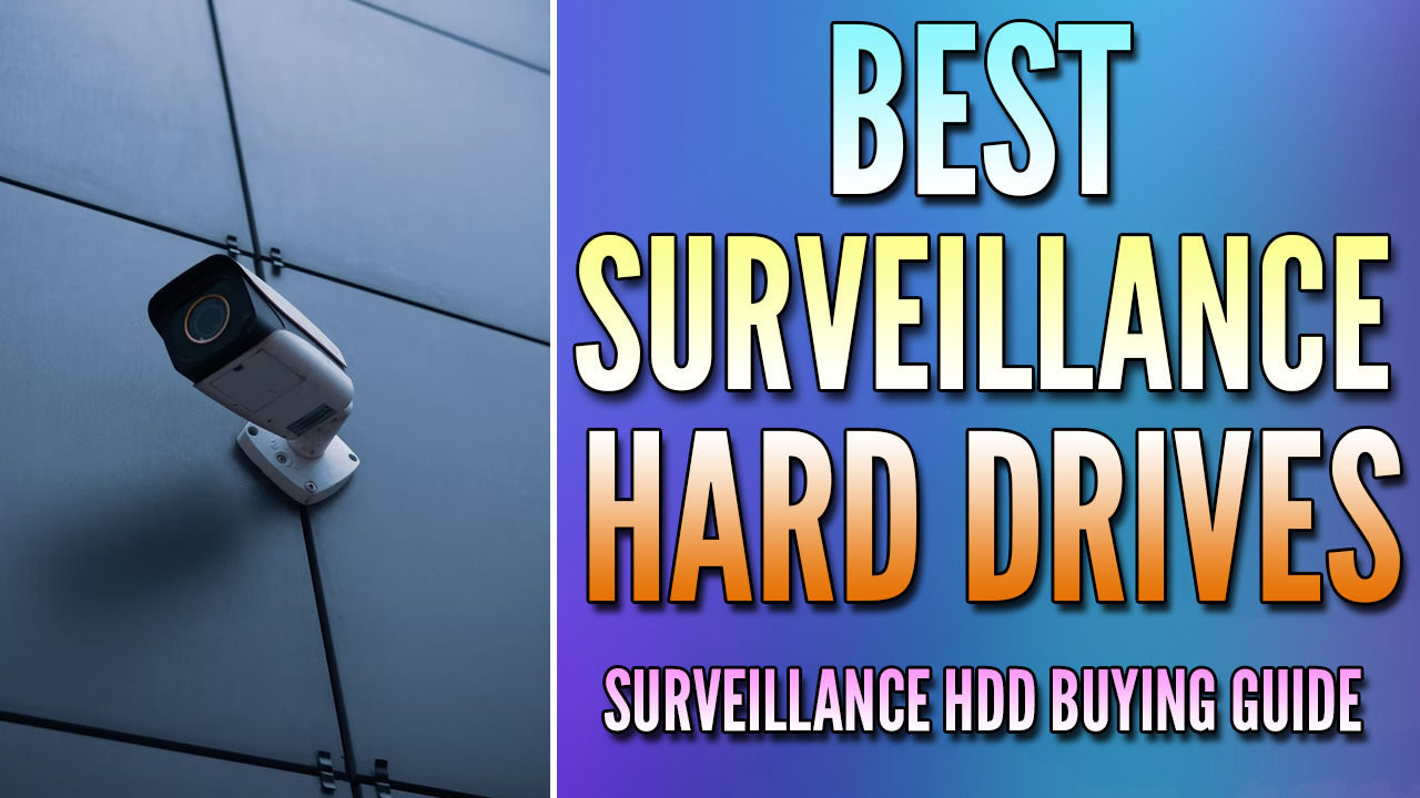 You are currently viewing What is the Best Surveillance Hard Drive
