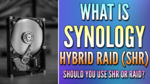 Read more about the article What is Synology Hybrid RAID (SHR)?