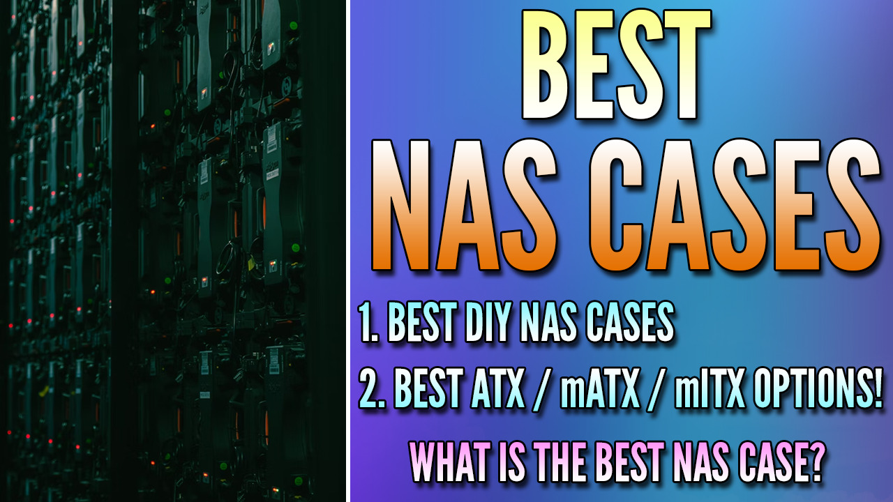 Read more about the article What is the Best NAS Case?