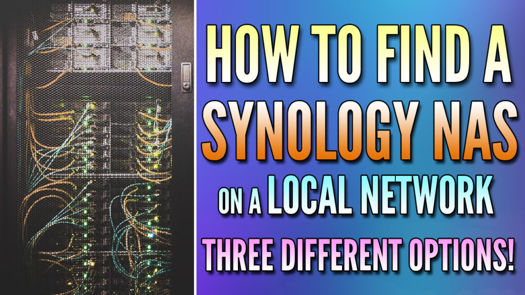 3 Ways to Find a Synology NAS on a Network (2024)