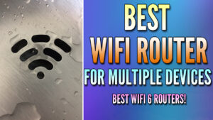 Read more about the article Best WiFi Router for Multiple Devices