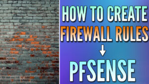 Read more about the article How to Create Firewall Rules in pfSense