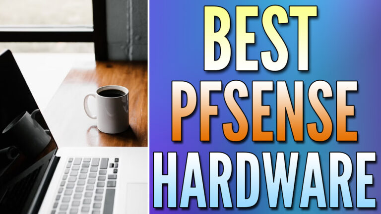 Read more about the article Best pfSense Hardware for Home & Small Business