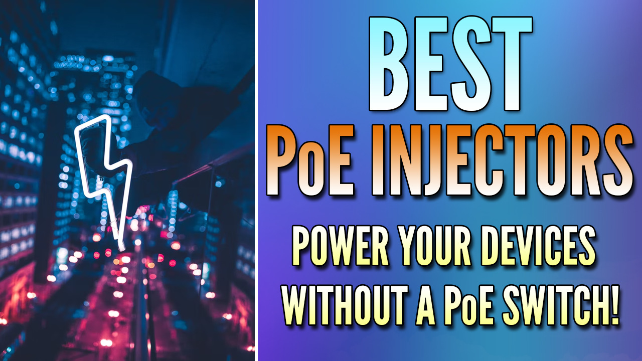 You are currently viewing Best PoE Injectors (Top 6)