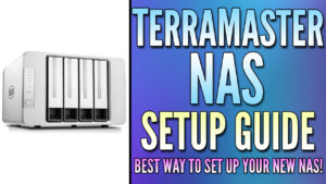 Read more about the article How to Set Up a TerraMaster NAS