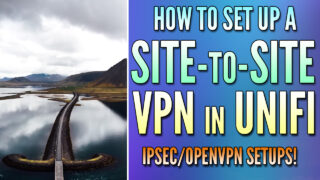 How to Set Up a Site-to-Site VPN in UniFi