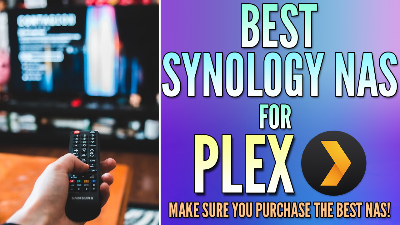 You are currently viewing Best Synology NAS for Plex