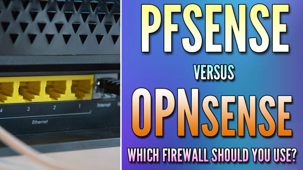 pfSense vs. OPNsense: Which Firewall is Best for You?