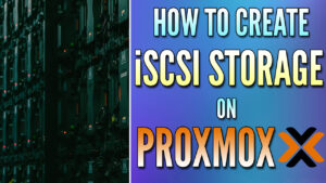 Read more about the article How to Set Up iSCSI Storage on Proxmox