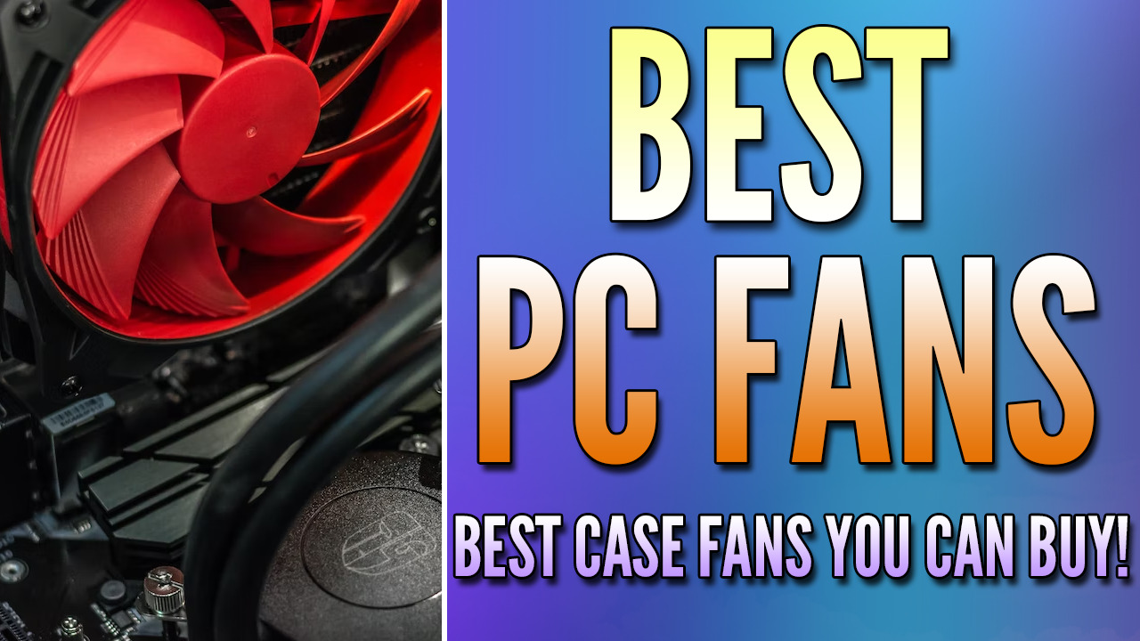 Read more about the article What are the Best PC Fans? (Top 7)