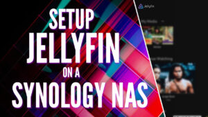 Read more about the article How to Set Up Jellyfin on a Synology NAS