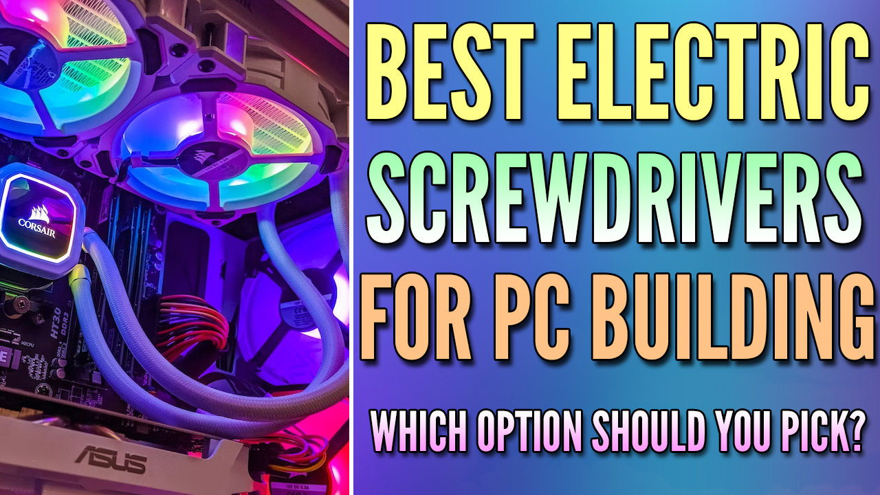 Read more about the article Best Electric Screwdriver for PC Building
