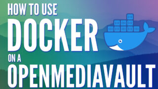 How to Install Docker on OpenMediaVault