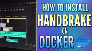 How to Install HandBrake in Docker