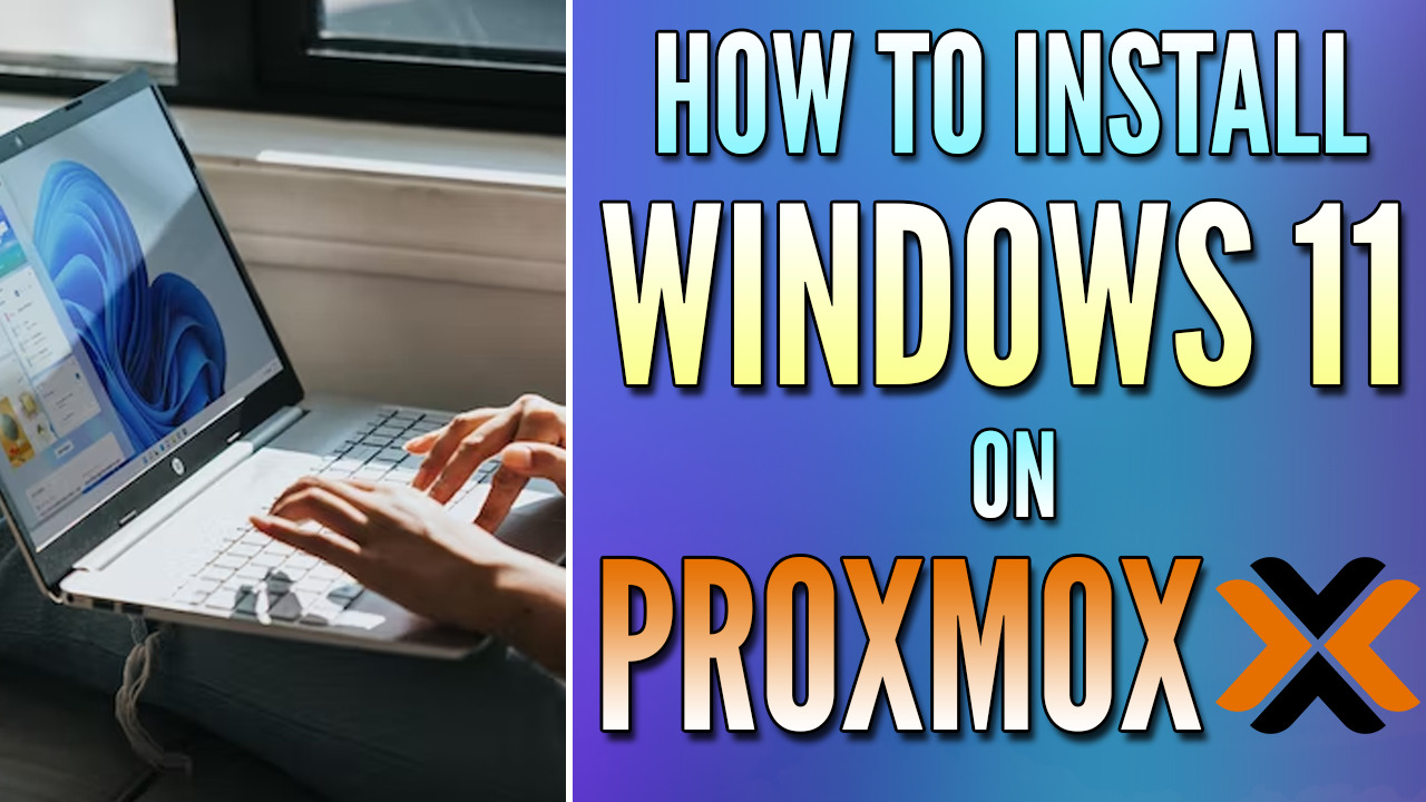 Read more about the article How to Install Windows 11 on Proxmox