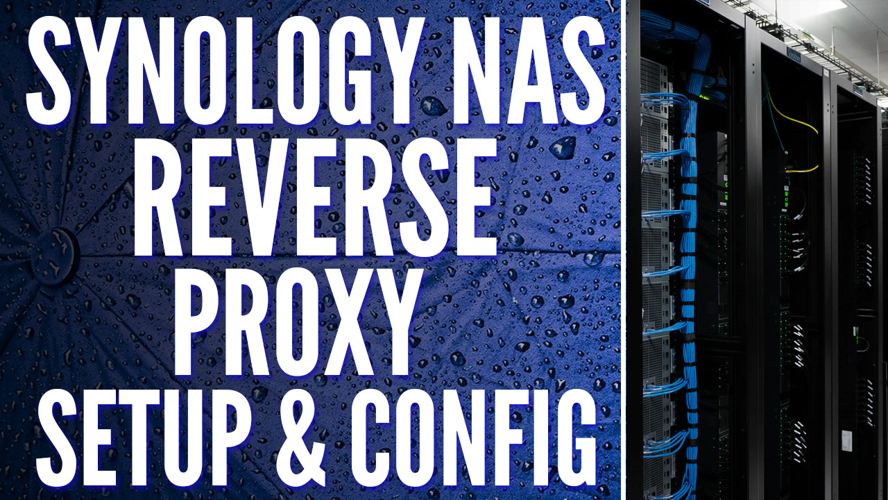 Read more about the article Synology Reverse Proxy Setup & Config
