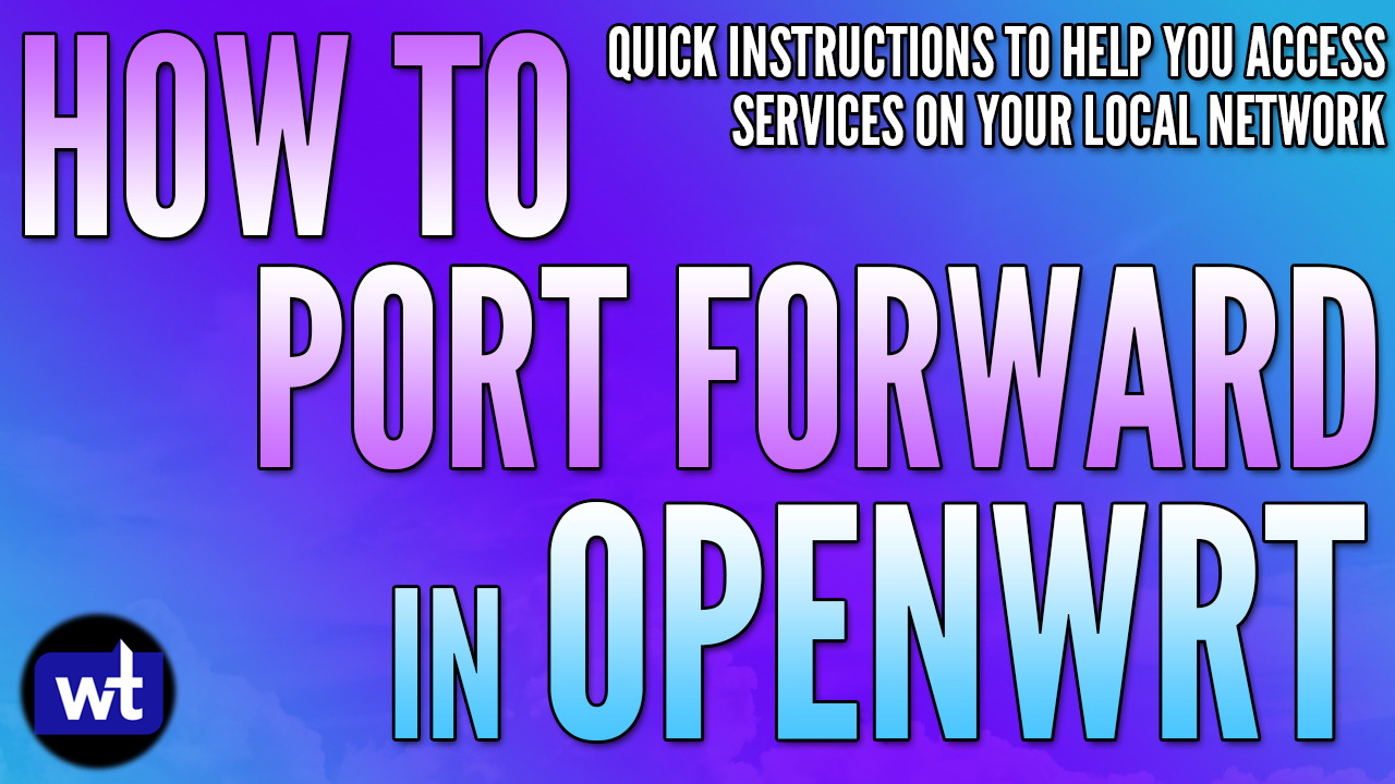 Read more about the article How to Port Forward in OpenWrt