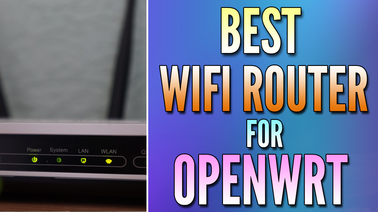 What are the Best OpenWrt Routers in 2024? (Top 7)