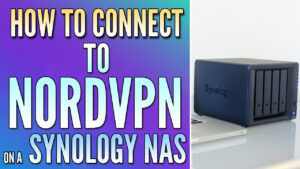 Read more about the article How to Connect to NordVPN on a Synology