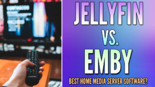 Jellyfin vs. Emby: Side-by-Side Comparison