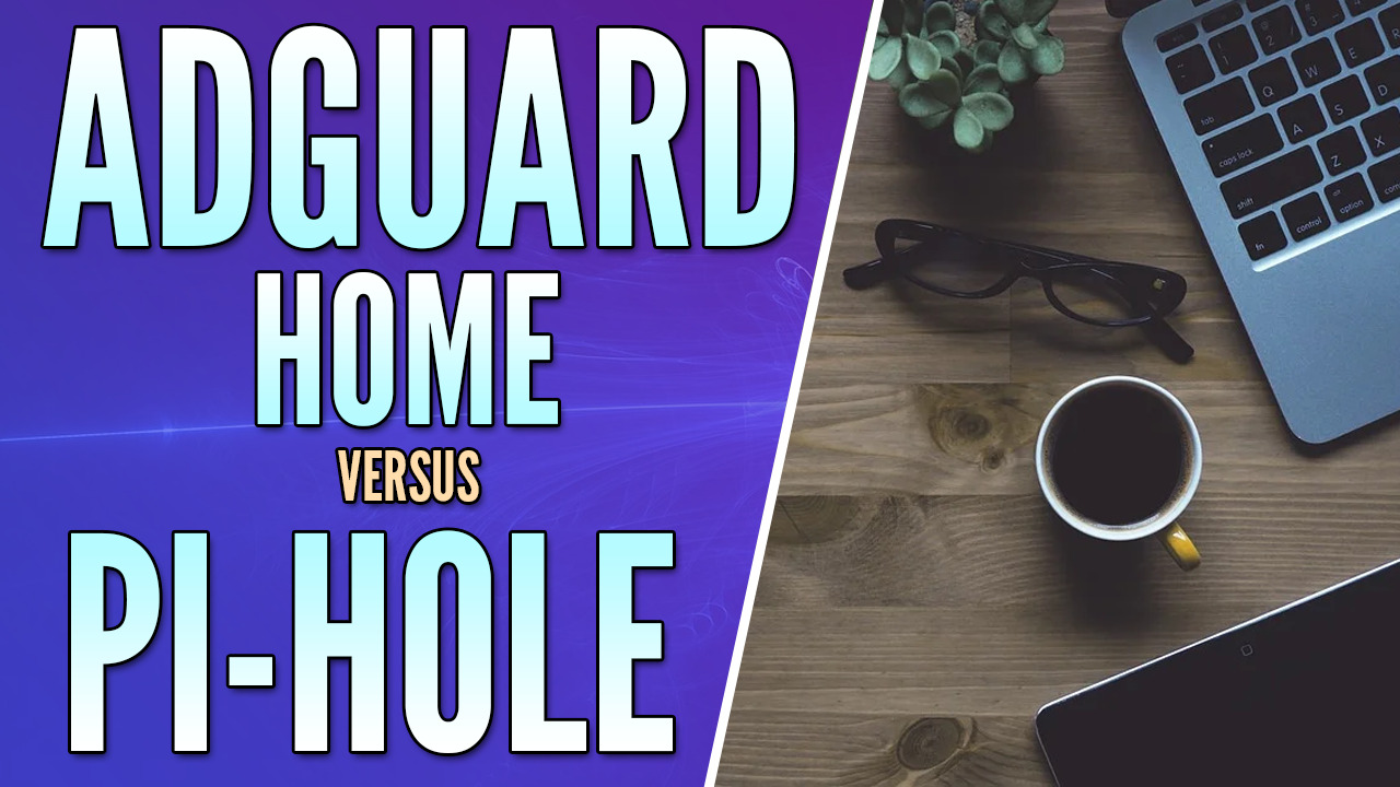 adguard home vs pihole 2020