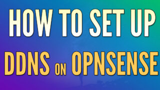 How to Set Up DDNS on OPNsense