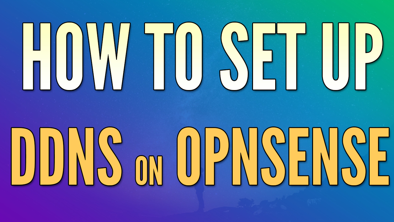 Read more about the article How to Set Up DDNS on OPNsense