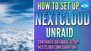 Read more about the article How to Install Nextcloud on Unraid