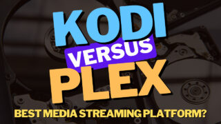 Kodi vs. Plex: Side-by-Side Comparison