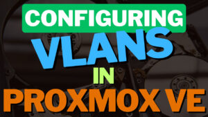 Read more about the article How to Configure VLANs in Proxmox