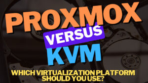 Read more about the article Proxmox vs KVM: Side-by-Side Comparison