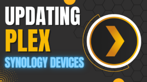 Read more about the article It’s Time to Update Plex on Synology NAS Devices